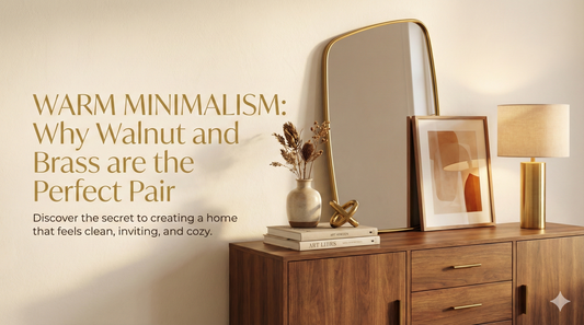 Warm Minimalism: Why Walnut and Brass are the Perfect Pair