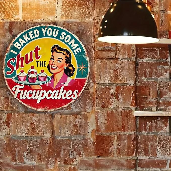Vintage "I Baked You Some Shut the Fucupcake" Iron Wall Art - 8x8 Inch Round Kitchen Sign with Cheerful Woman & Cupcakes Design,Cafe Decoration | Durable Wall Art, Baking Decor