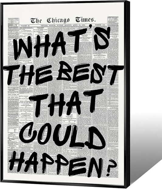 Retro Black And White Newspaper Poster Whats The Best That Could Happen Canvas Wall Art Positive Affirming Quote Minimalist Prints Painting For Home Bedroom Dorm Wall Decor 24x36in Framed
